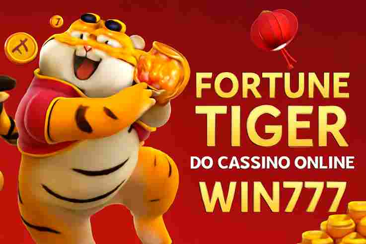 Fortune Tiger é um jogo imperdível no WIN777 Casino