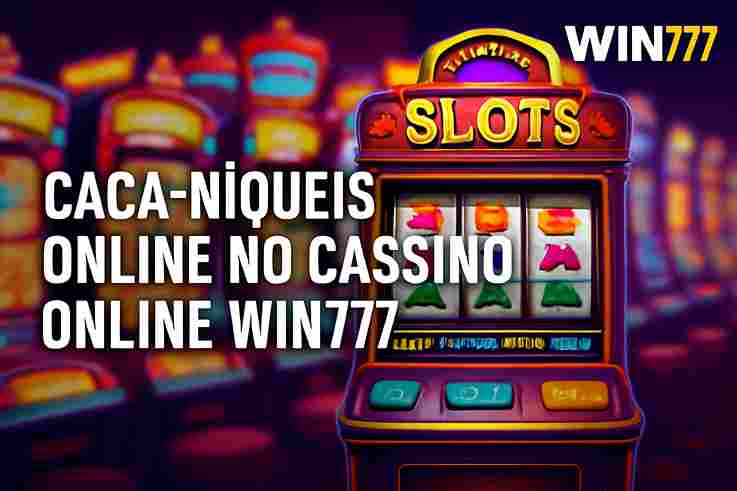 Jogos de Slot no Casino Online WIN777