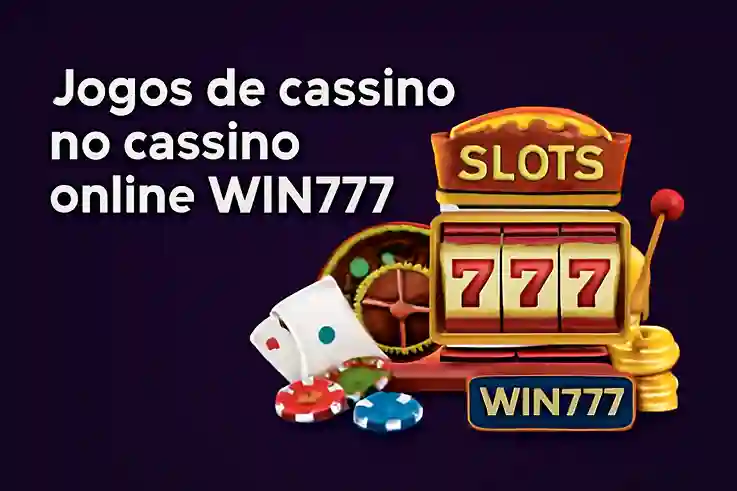 Jogos de cassino online inovadores e emocionantes na WIN777
